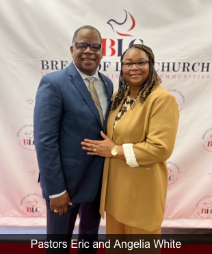 Pastors Eric and Angelia White
